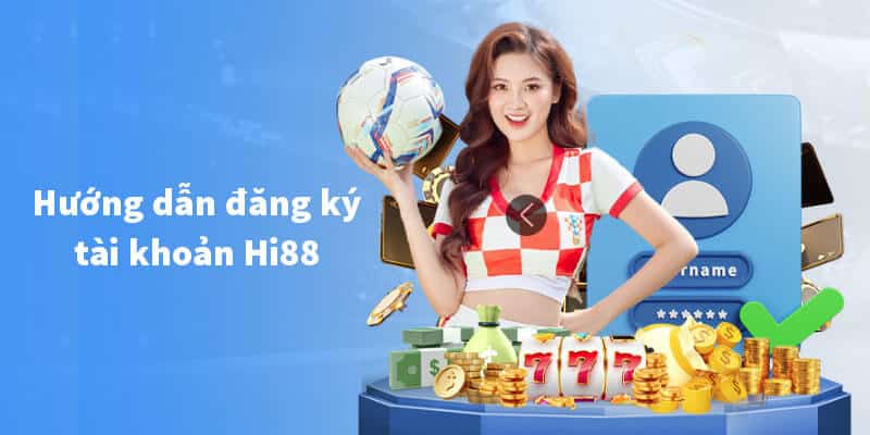 Quy trình tạo tài khoản game trực tuyến tại Hi88