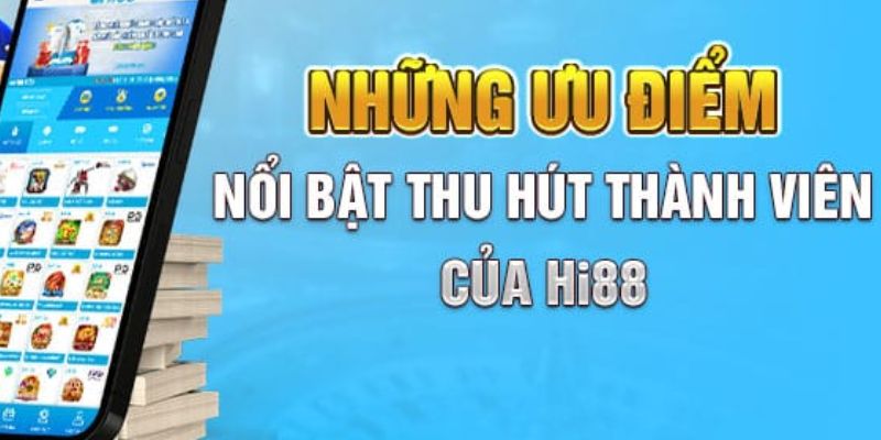 Những ưu điểm nổi bật của nhà cái Hi88