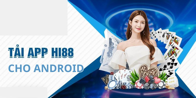 Cách đơn giản tải app Hi88 cho máy Android 